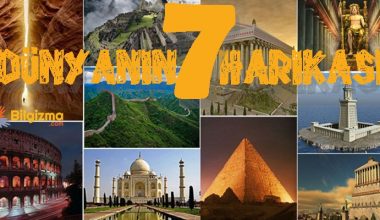 Dünyanın 7 Harikası Nelerdir?