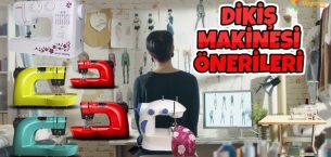 Dikiş Makinesi Önerileri 2019 Güncel Liste