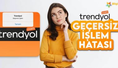 Trendyol Geçersiz İşlem Hatası ve Çözümü