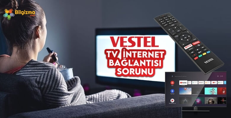 Vestel TV İnternet Bağlantısı Sorunu