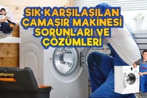 Sık Karşılaşılan Çamaşır Makinesi Sorunları ve Çözümleri