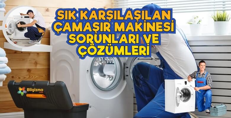 Sık Karşılaşılan Çamaşır Makinesi Sorunları ve Çözümleri